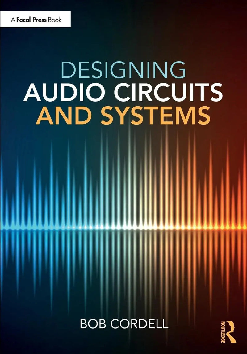 Designing Audio Circuits and Systems 1st by Bob Cordell 1st Edition ISBN 9781032010892