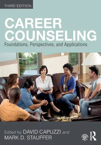 Career Counseling Foundations, Perspectives, and Applications by Dave Capuzzi ISBN: 978-1138744356