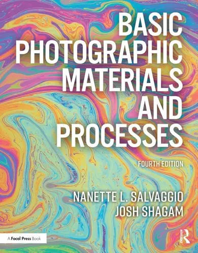 Basic Photographic Materials and Processes by Nanette Salvaggio ISBN: 978-1138744370