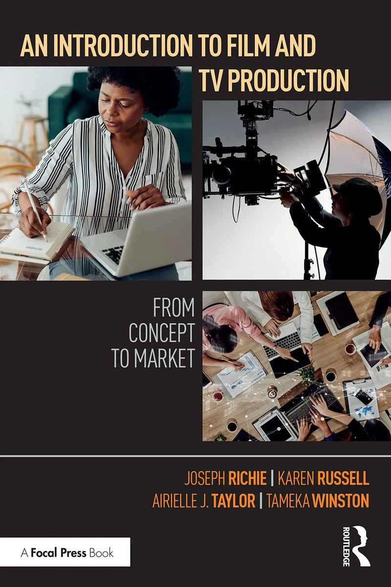 An Introduction to Film and TV Production From Concept to Market by Joseph Richie 1st Edition