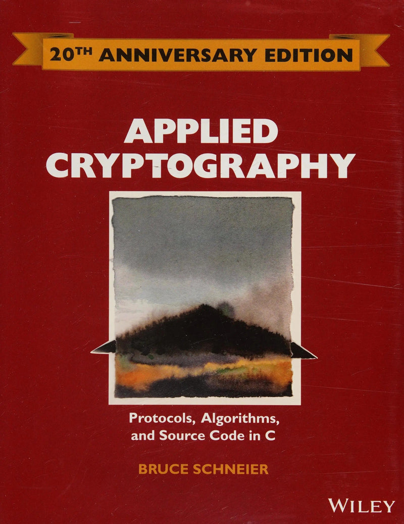 Applied Cryptography Protocols, Algorithms and Source Code in C by Bruce Schneier 20th Edition ISBN 9781119096726