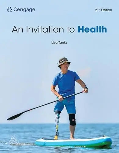 An Invitation to Health by Lisa Tunks 21st Edition ISBN 9780357973707