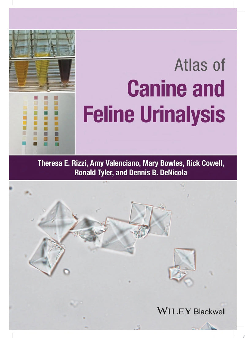 Atlas of Canine and Feline Urinalysis by Theresa E. Rizzi 1st Edition ISBN 9781119110354