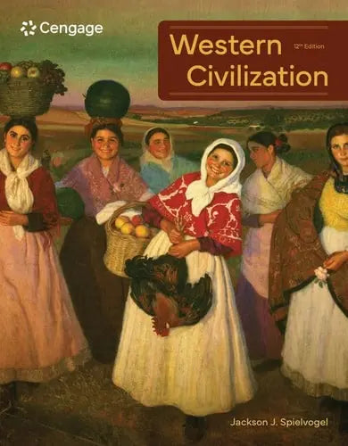 Western Civilization by Jackson J. Spielvogel 12th Edition ISBN 9780357987018