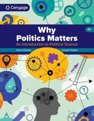 Why Politics Matters An Introduction to Political Science by Kevin Dooley ISBN 9780357987384