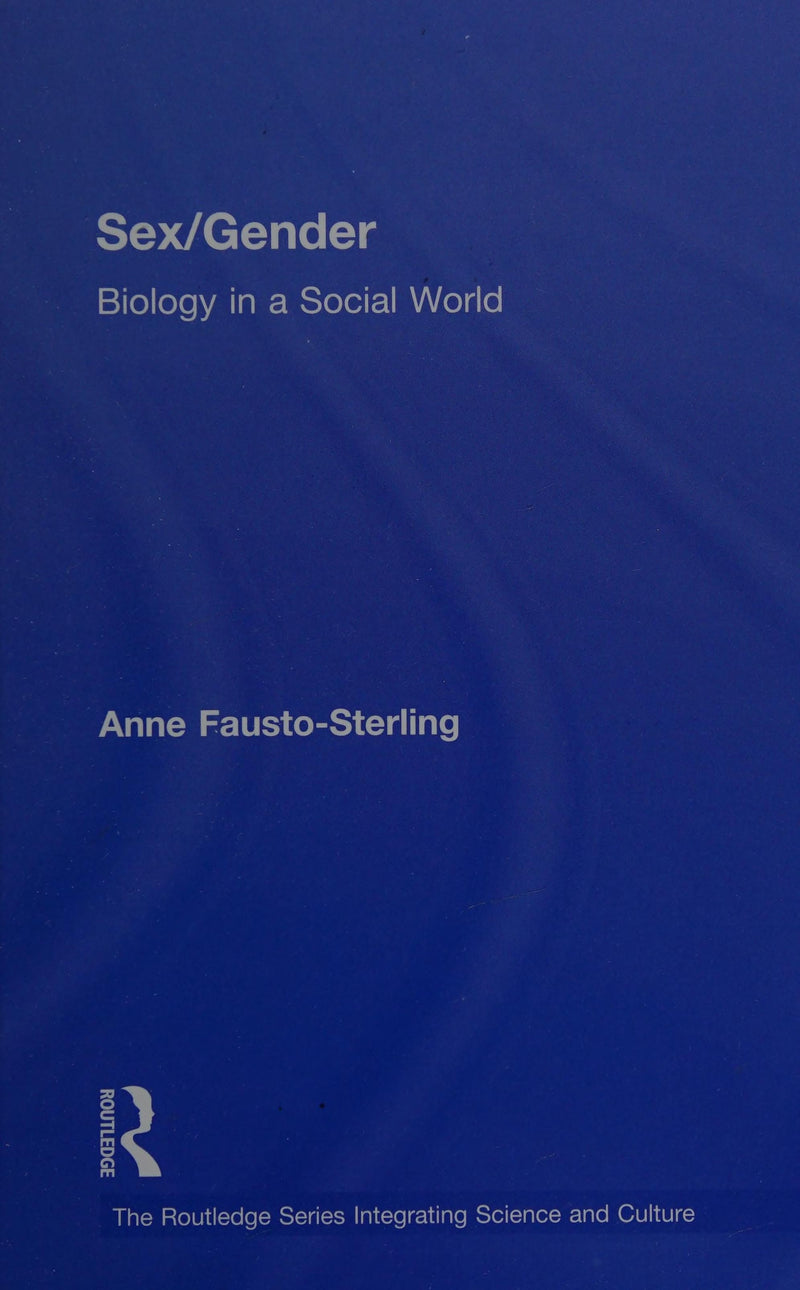 Sex/gender Biology in a Social World by Anne Fausto-Sterling 1st Edition
