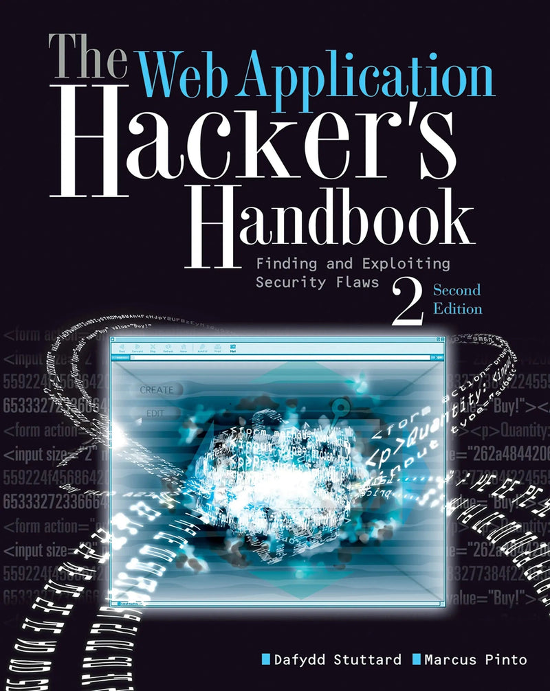 The Web Application Hacker's Handbook Finding and Exploiting Security Flaws by Dafydd Stuttard 2nd Edition ISBN 9781118026472