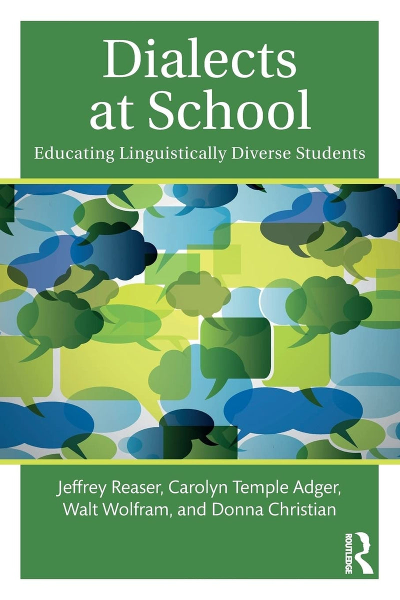 Dialects at School Educating Linguistically Diverse Students by Jeffrey Reaser 1st Edition