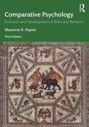 Comparative Psychology Evolution and Development of Brain and Behavior by Mauricio R. Papini ISBN: 978-1138788152