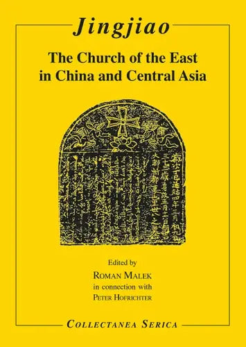 Jingjiao The Church of the East in China and Central Asia ISBN: 978-1032068237