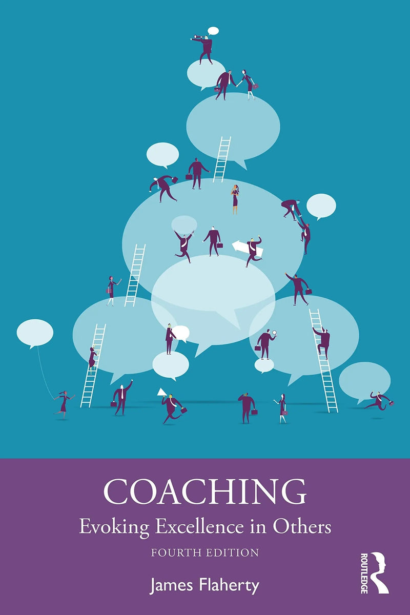 Coaching Evoking Excellence in Others by James Flaherty 4th Edition ISBN 9781032073187