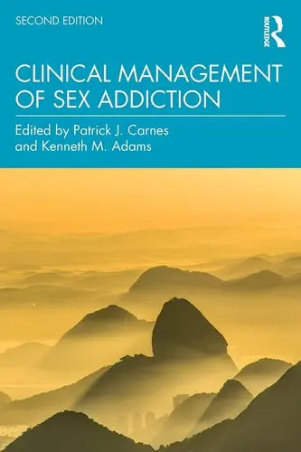 Clinical Management of Sex Addiction by Patrick Carnes ISBN: 978-1138800830