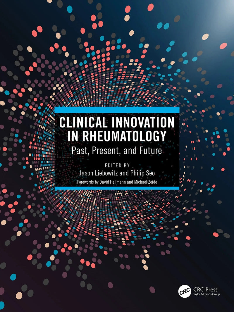 Clinical Innovation in Rheumatology Past, Present, and Future by Jason Liebowitz 1st Edition
