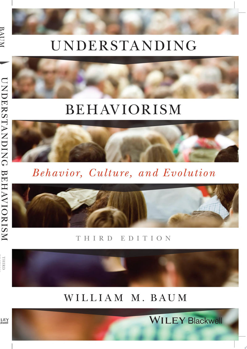 Understanding Behaviorism Behavior, Culture, and Evolution 3rd Edition