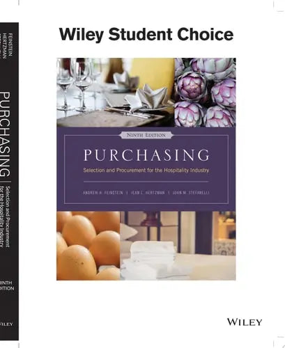 Purchasing Selection and Procurement for the Hospitality Industry by Andrew H. Feinstein ISBN: 978-1119148517