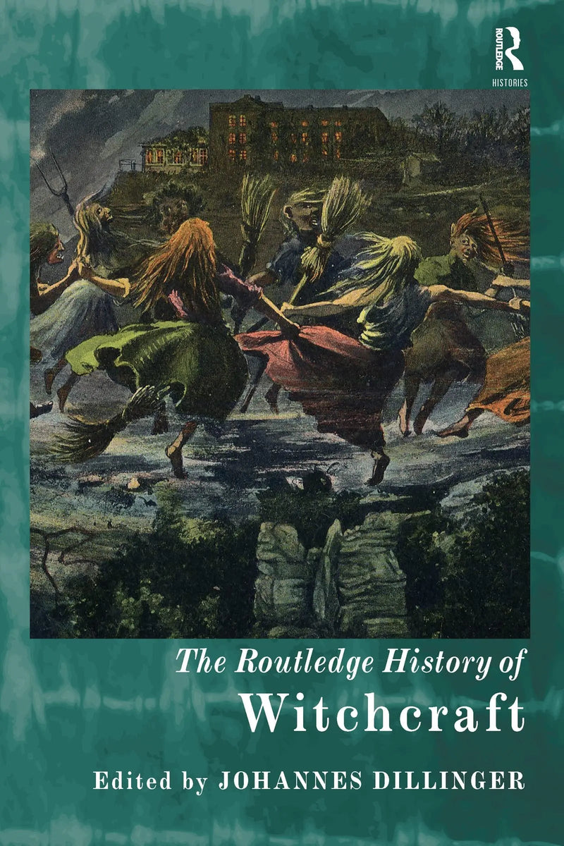 The Routledge History of Witchcraft by Johannes Dillinger 1st Edition ISBN 9781032082615