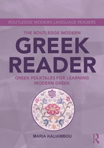 The Routledge Modern Greek Reader Greek Folktales for Learning Modern Greek by Maria Kaliambou ISBN: 978-1138809628
