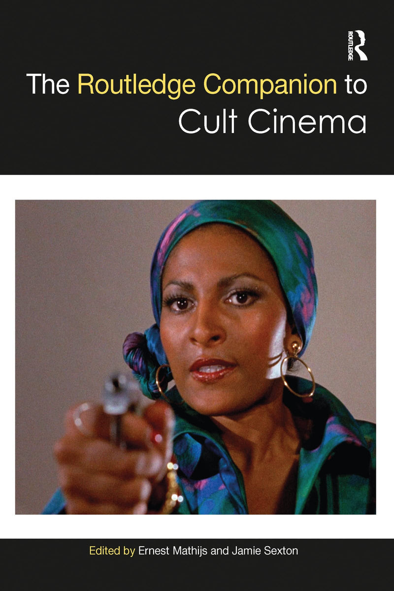 The Routledge Companion to Cult Cinema 1st Edition