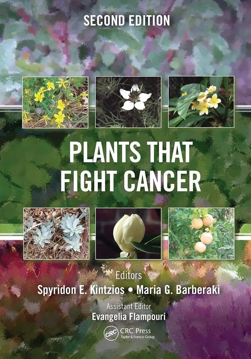 Plants That Fight Cancer, Second Edition by Spyridon E. Kintzios ISBN 9781032091549