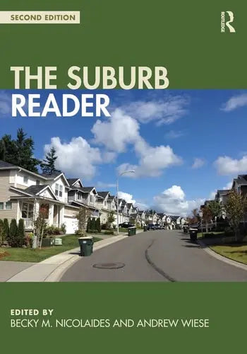 The Suburb Reader by Becky M. Nicolaides ISBN: 978-1138818583