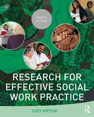 Research for Effective Social Work Practice by Judy Krysik ISBN: 978-1138819535