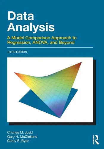 Data Analysis A Model Comparison Approach to Regression, ANOVA, and Beyond by Charles M. Judd ISBN: 978-1138819832