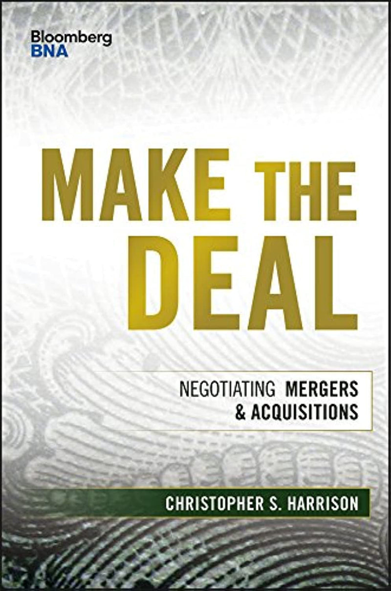 Make the Deal Negotiating Mergers and Acquisitions 1st Edition