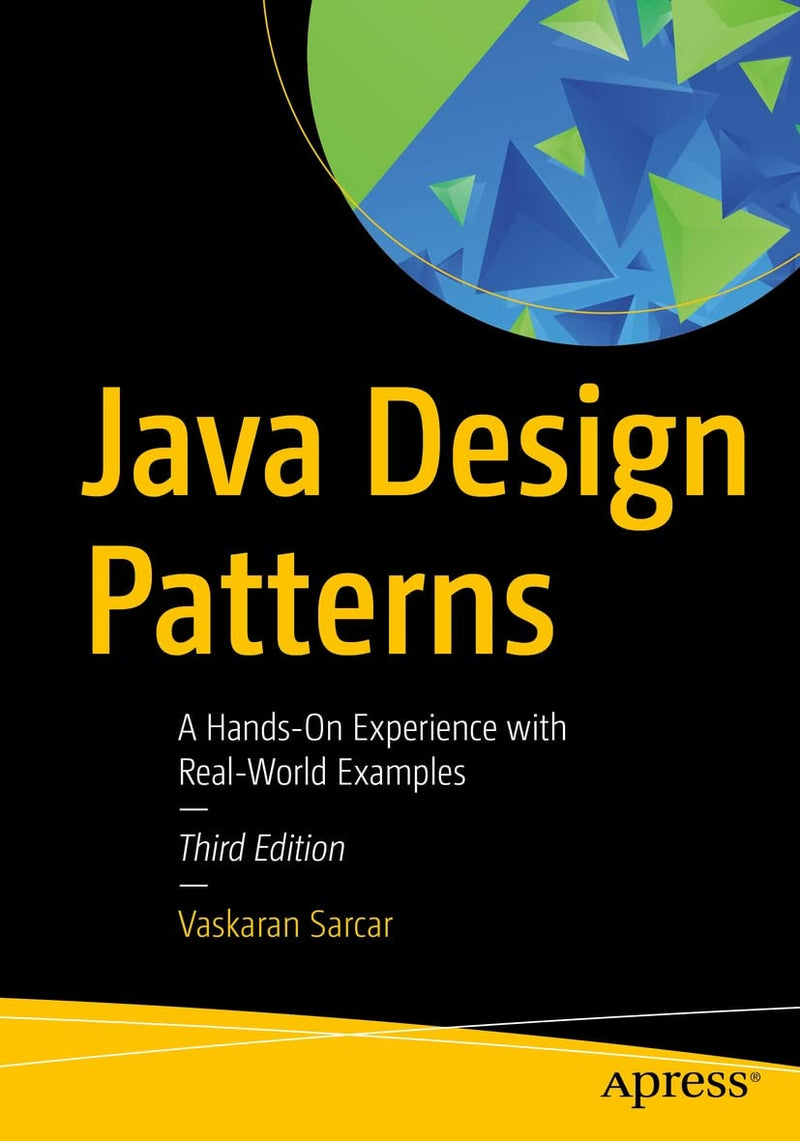 Java Design Patterns A Hands-On Experience with Real-World Examples by Vaskaran Sarcar 3rd Edition