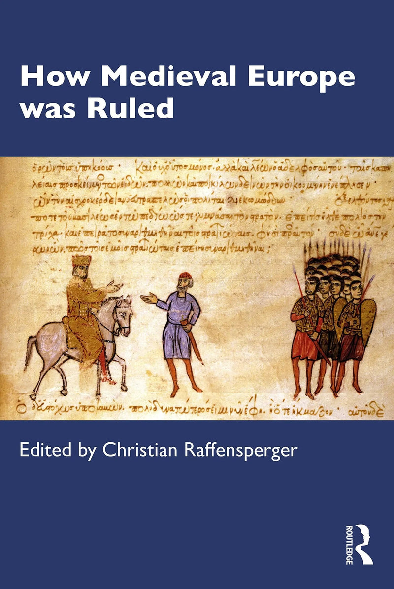 How Medieval Europe was Ruled by Christian Raffensperger 1st Edition