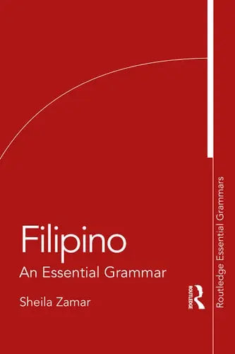 Filipino An Essential Grammar by Sheila Zamar ISBN: 978-1138826281