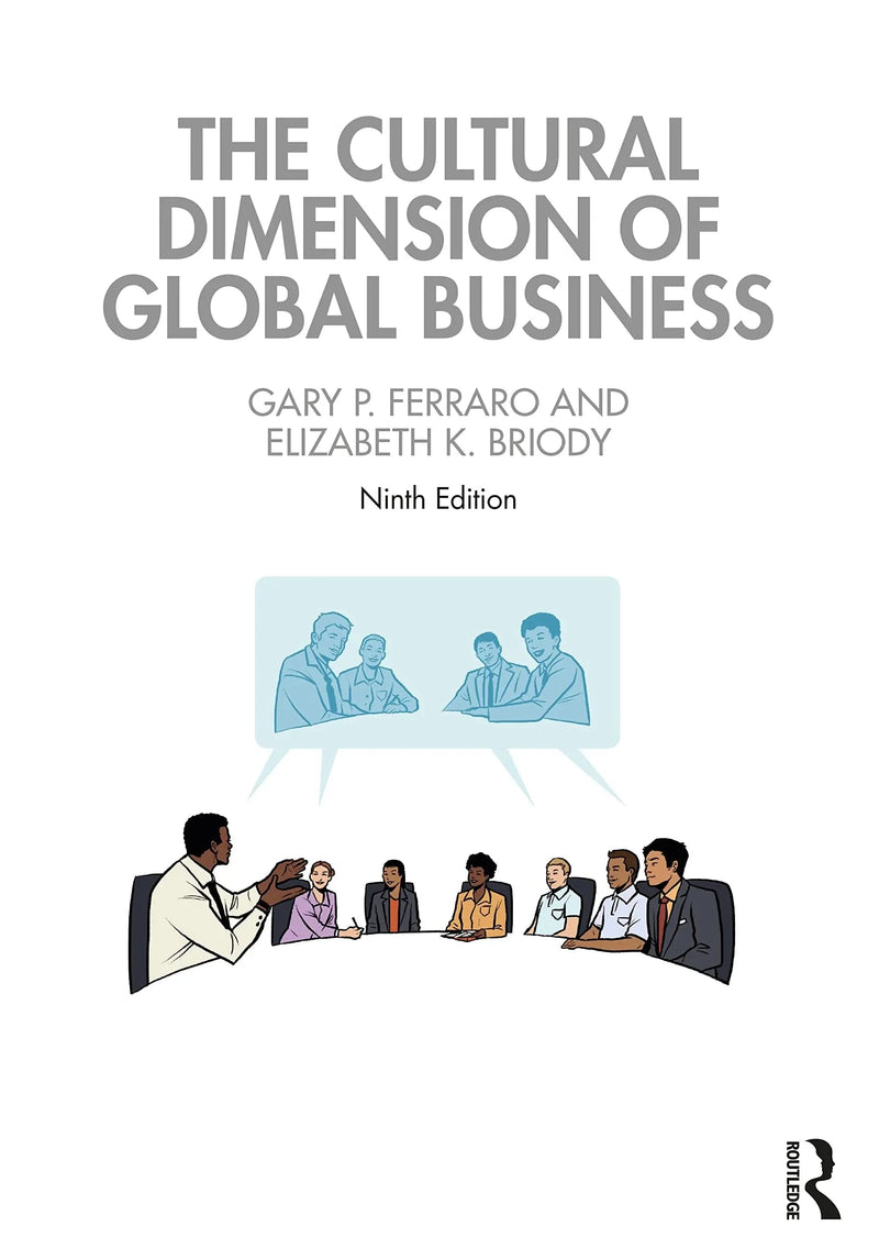 The Cultural Dimension of Global Business by Gary P. Ferraro 9th Edition ISBN 9781032101989