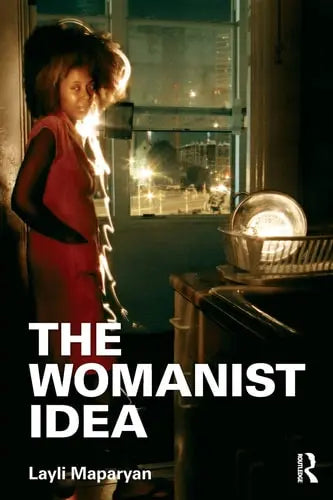 The Womanist Idea by Layli Maparyan 978-0415886833