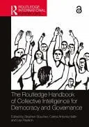 The Routledge Handbook of Collective Intelligence for Democracy and Governance by Stephen Boucher ISBN 9781032105611