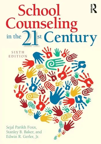 School Counseling in the 21st Century by Sejal Parikh Foxx ISBN: 978-1138838291