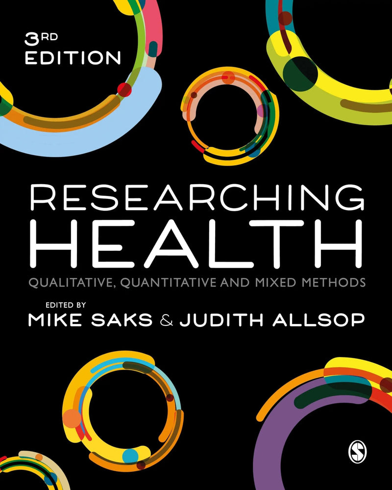 Researching Health Qualitative, Quantitative and Mixed Methods by Mike Saks ISBN 9781526424297