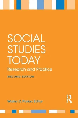 Social Studies Today Research and Practice by Walter Parker ISBN: 978-1138846043