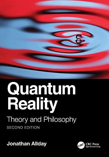 Quantum Reality Theory and Philosophy by Jonathan Allday 2nd Edition
