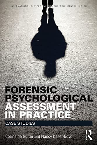 Forensic Psychological Assessment in Practice Case Studies by Corine de Ruiter 1st Edition