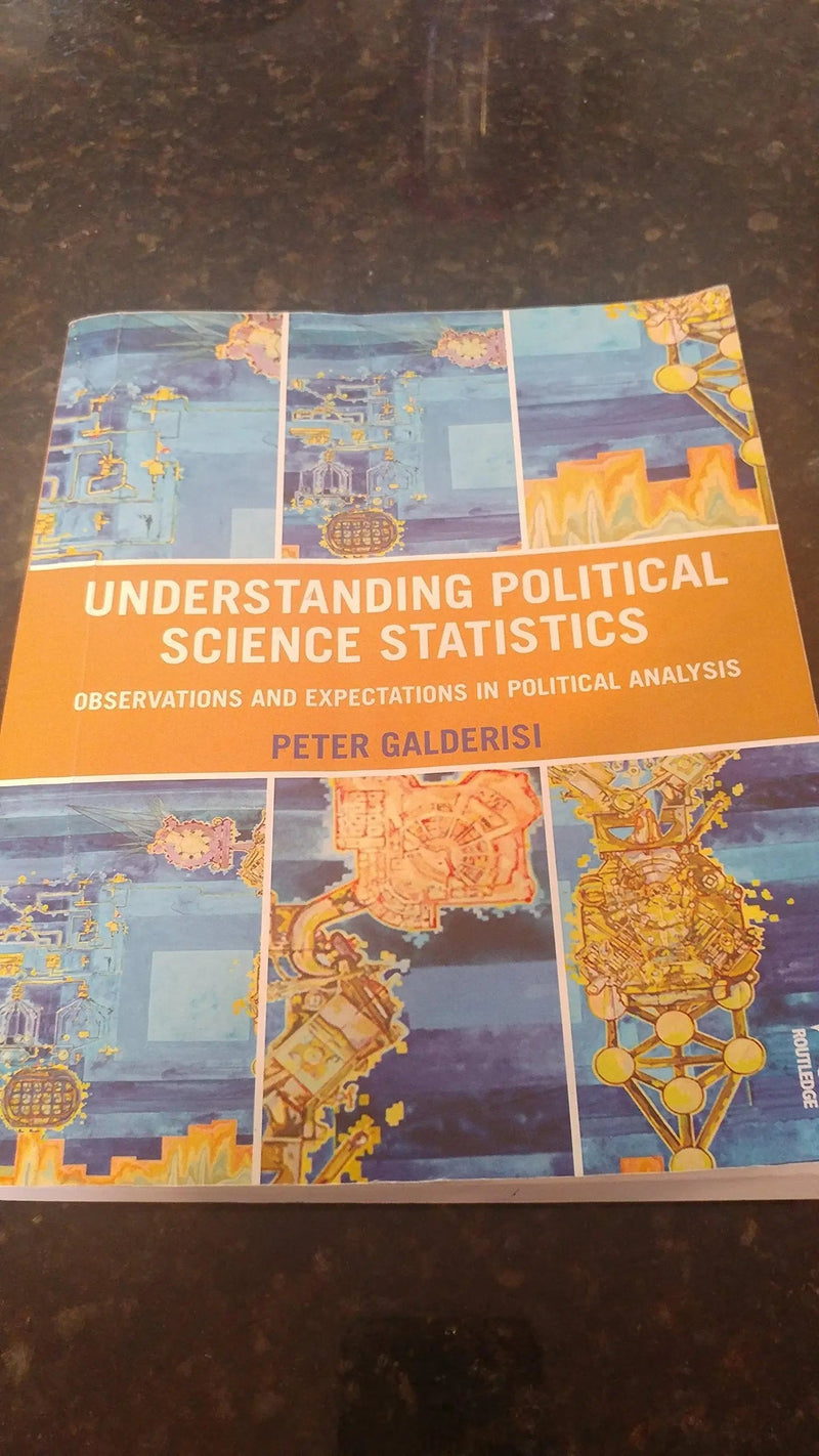Understanding Political Science Statistics Observations and Expectations in Political Analysis by Peter F. Galderisi 1st Edition