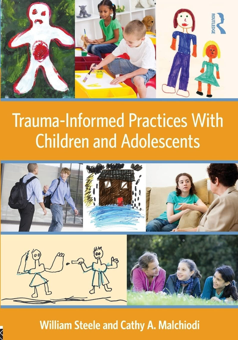 Trauma-informed Practices with Children and Adolescents by William Steele 1st Edition