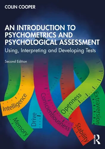 An Introduction to Psychometrics and Psychological Assessment Using, Interpreting and Developing Tests by Colin Cooper ISBN: 978-1032146171