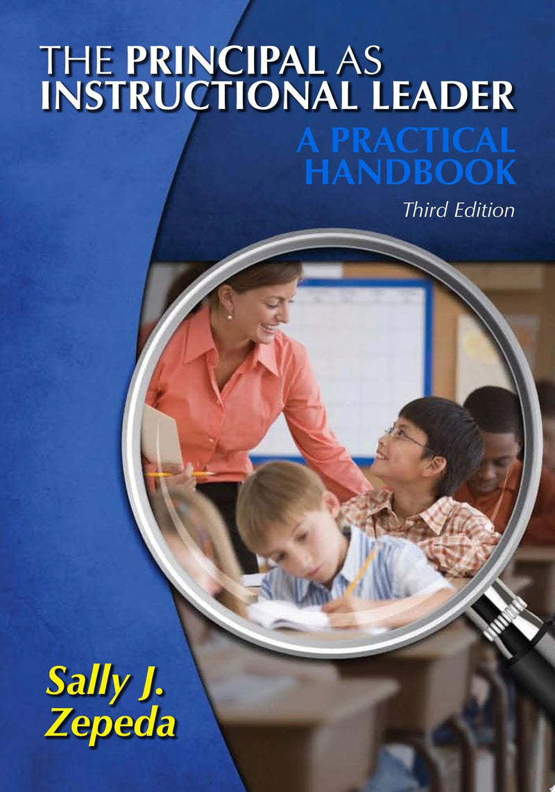 The Principal as Instructional Leader A Practical Handbook by Sally J. Zepeda 3rd Edition ISBN 9781596672215