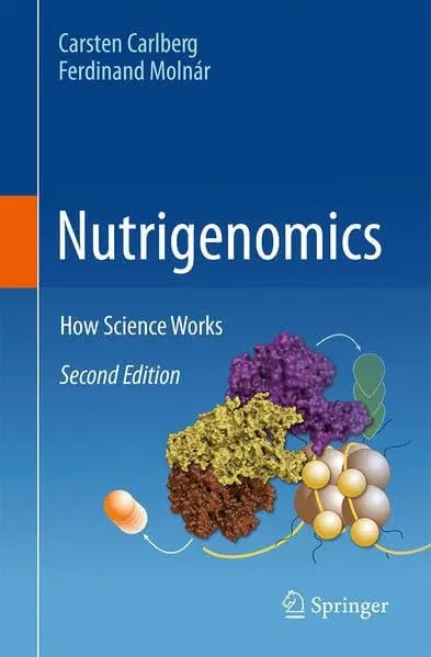 Nutrigenomics How Science Works by Carsten Carlberg 2nd Edition ISBN 9783031858802