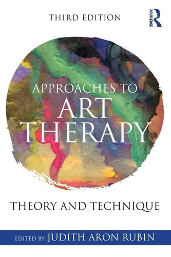 Approaches to Art Therapy Theory and Technique by Judith Aron Rubin ISBN: 978-1138884564