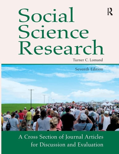 Social Science Research A Cross Section of Journal Articles for Discussion and Evaluation by Turner C. Lomand