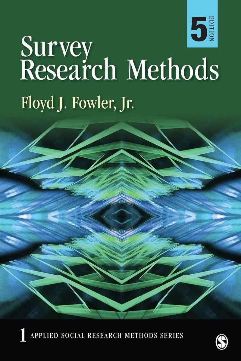 Survey Research Methods by Floyd J Fowler ISBN 9781452259000