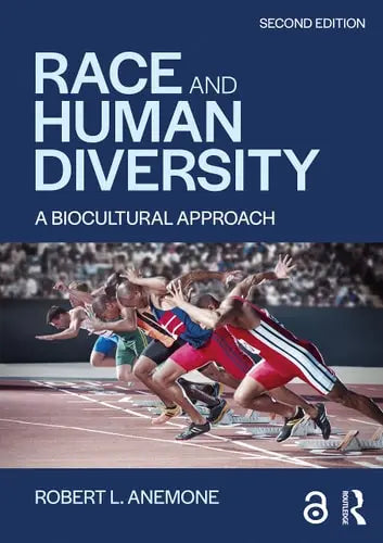 Race and Human Diversity A Biocultural Approach by Robert L. Anemone ISBN: 978-1138894495