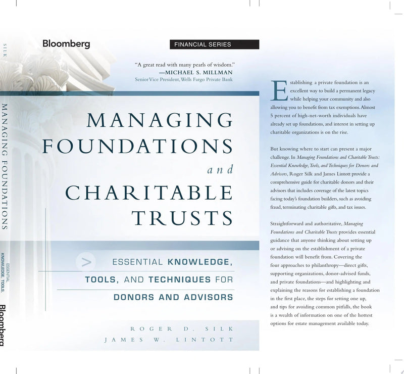Managing Foundations and Charitable Trusts Essential Knowledge, Tools, and Techniques for Donors and Advisors by Roger D. Silk 2nd Edition ISBN 9781118038260