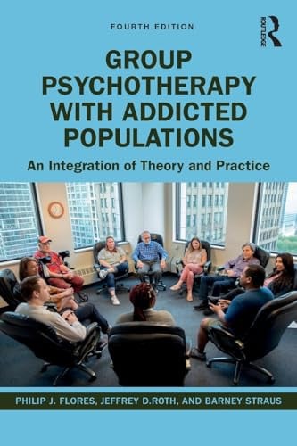 Group Psychotherapy with Addicted Populations An Integration of Theory and Practice