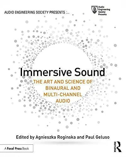 Immersive Sound The Art and Science of Binaural and Multi-channel Audio by Agnieszka Roginska ISBN: 978-1138900004